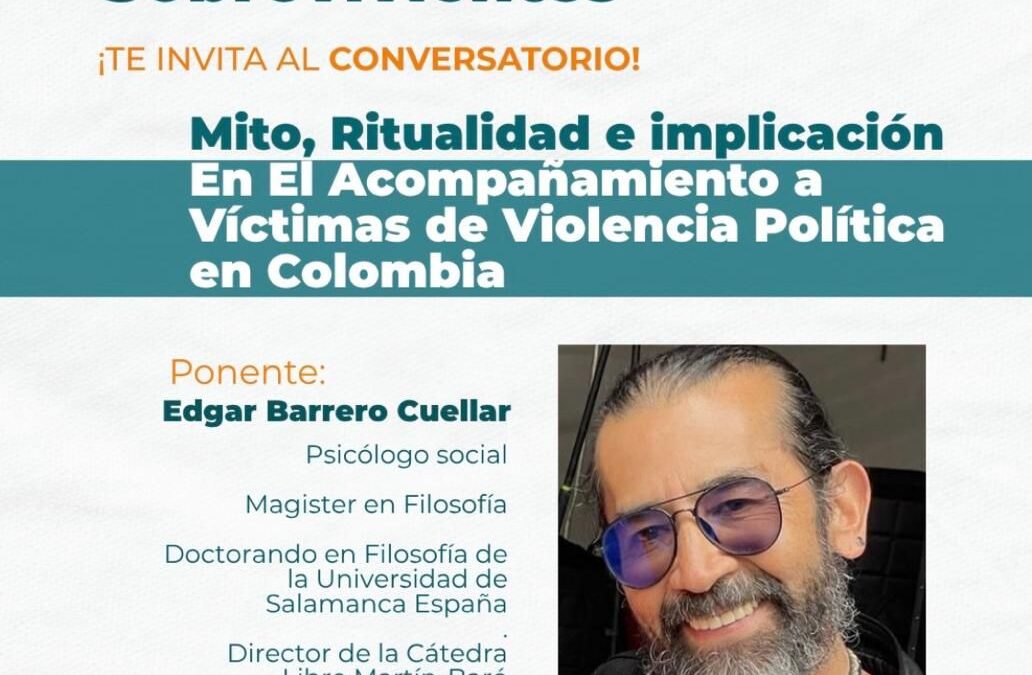 Mito, ritualidad e implicación en el acompañamiento a víctimas de violencia política en Colombia (conferencia gratuita)
