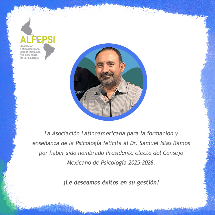 Nuestro compañero Samuel Islas Ramos es electo Presidente del Consejo Mexicano de Psicología